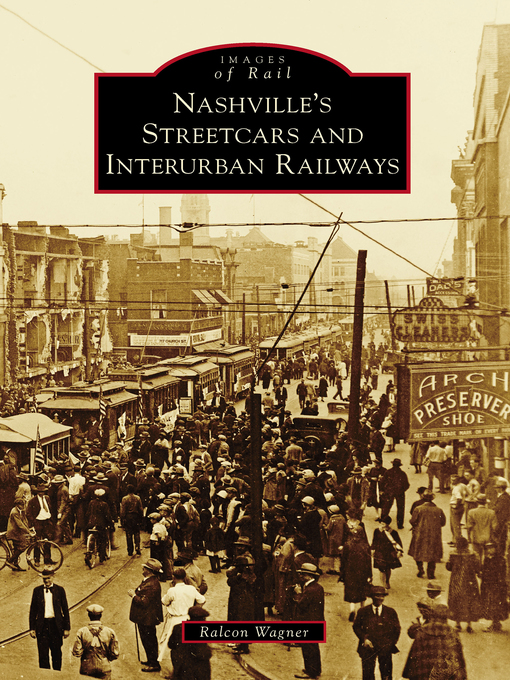 Title details for Nashville's Streetcars and Interurban Railways by Ralcon Wagner - Available